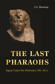 The Last Pharaohs : Egypt Under the Ptolemies, 305-30 BC cover image