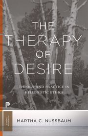 The therapy of desire. Theory and Practice in Hellenistic Ethics cover image