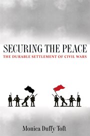 Securing the Peace : The Durable Settlement of Civil Wars cover image
