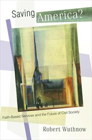 Saving America? : Faith-Based Services and the Future of Civil Society cover image