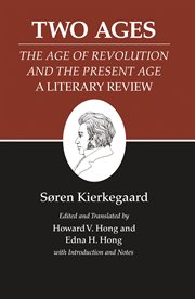 Kierkegaard's writings, xiv, volume 14. Two Ages: The Age of Revolution and the Present Age A Literary Review cover image