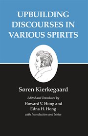 Kierkegaard's writings, xv, volume 15. Upbuilding Discourses in Various Spirits cover image