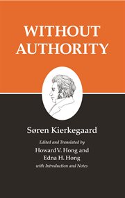 Kierkegaard's writings, xviii, volume 18. Without Authority cover image