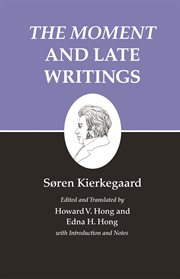 Kierkegaard's Writings, XXIII, Volume 23 : The Moment and Late Writings. Kierkegaard's Writings cover image