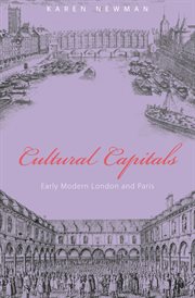 Cultural capitals : early modern London and Paris cover image