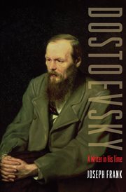 Dostoevsky : a writer in his time cover image
