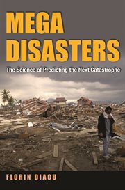 Megadisasters. The Science of Predicting the Next Catastrophe cover image