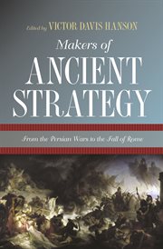 Makers of ancient strategy. From the Persian Wars to the Fall of Rome cover image