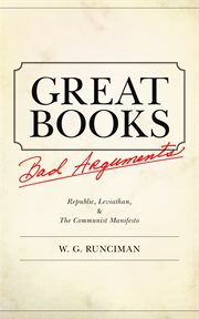 Great books, bad arguments : Republic, Leviathan, & the Communist manifesto cover image