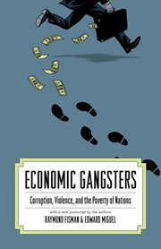 Economic gangsters. Corruption, Violence, and the Poverty of Nations cover image