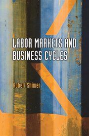 Labor Markets and Business Cycles : CREI Lectures in Macroeconomics cover image