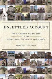 Unsettled account. The Evolution of Banking in the Industrialized World since 1800 cover image