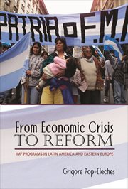 From Economic Crisis to Reform : IMF Programs in Latin America and Eastern Europe cover image