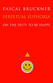Perpetual euphoria. On the Duty to Be Happy cover image