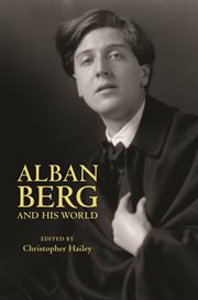 Alban Berg and his world cover image