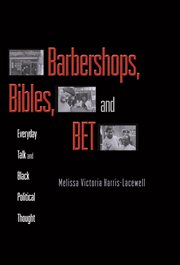 Barbershops, bibles, and bet. Everyday Talk and Black Political Thought cover image