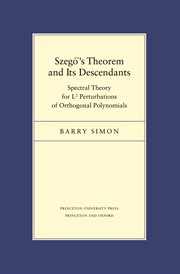 Szegő's Theorem and Its Descendants : Spectral Theory for L2 Perturbations of Orthogonal Polynomials. Porter Lectures cover image