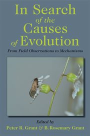 In Search of the Causes of Evolution : From Field Observations to Mechanisms cover image
