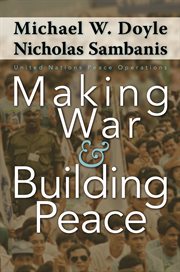 Making war and building peace. United Nations Peace Operations cover image