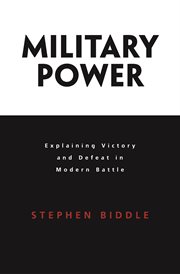 Military power : explaining victory and defeat in modern battle cover image