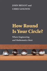 How round is your circle?. Where Engineering and Mathematics Meet cover image
