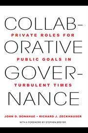Collaborative governance. Private Roles for Public Goals in Turbulent Times cover image