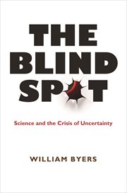 The blind spot. Science and the Crisis of Uncertainty cover image