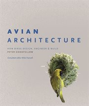 Avian Architecture : How Birds Design, Engineer, and Build cover image