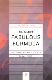 Dr. Euler's Fabulous Formula : Cures Many Mathematical Ills cover image
