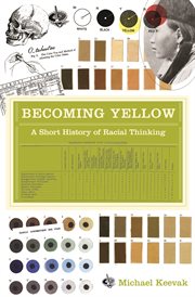 Becoming Yellow : a Short History of Racial Thinking cover image