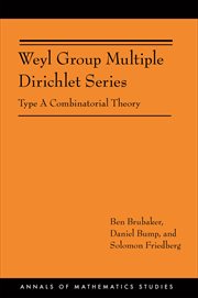 Weyl Group Multiple Dirichlet Series : Type A Combinatorial Theory (AM-175) cover image