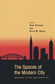 The spaces of the modern city : imaginaries, politics, and everyday life cover image