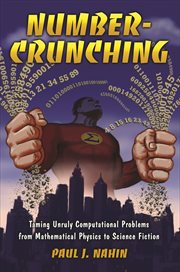 Number-crunching. Taming Unruly Computational Problems from Mathematical Physics to Science Fiction cover image
