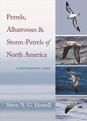 Petrels, Albatrosses, and Storm-Petrels of North America : a Photographic Guide cover image