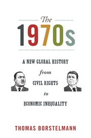The 1970s. A New Global History from Civil Rights to Economic Inequality cover image