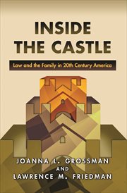 Inside the castle. Law and the Family in 20th Century America cover image