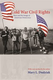 Cold war civil rights. Race and the Image of American Democracy cover image