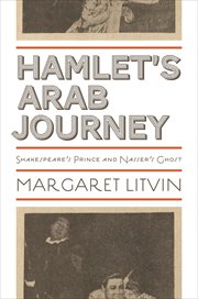 Hamlet's arab journey. Shakespeare's Prince and Nasser's Ghost cover image