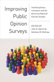 Improving Public Opinion Surveys : Interdisciplinary Innovation and the American National Election Studies cover image