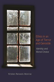 Ethics in an age of terror and genocide. Identity and Moral Choice cover image