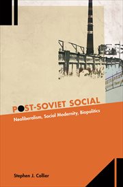 Post-soviet social. Neoliberalism, Social Modernity, Biopolitics cover image