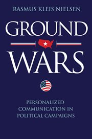 Ground wars. Personalized Communication in Political Campaigns cover image