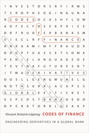 Codes of Finance : Engineering Derivatives in a Global Bank cover image