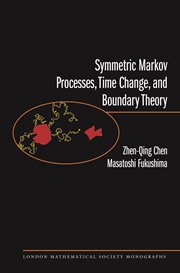 Symmetric Markov Processes, Time Change, and Boundary Theory : London Mathematical Society Monographs cover image