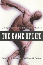 The game of life. College Sports and Educational Values cover image
