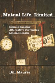 Mutual life, limited. Islamic Banking, Alternative Currencies, Lateral Reason cover image