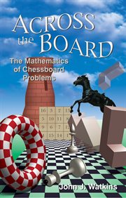 Across the Board : the Mathematics of Chessboard Problems cover image