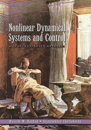 Nonlinear Dynamical Systems and Control : A Lyapunov-Based Approach cover image