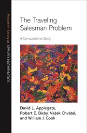 The Traveling Salesman Problem : A Computational Study. Princeton Series in Applied Mathematics cover image