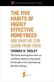 The Five Habits of Highly Effective Honeybees (and What We Can Learn from Them): From "Honeybee Democracy" : From "Honeybee Democracy" cover image